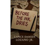 BEFORE THE INK DRIES