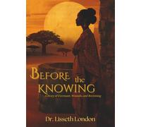 Before the Knowing: A Story of Covenant, Wounds, and Becoming