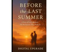 Before the Last Summer: A Story of Love, Memory, and the Seasons That Shape Us