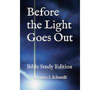 Before the Light Goes Out: Bible Study Edition