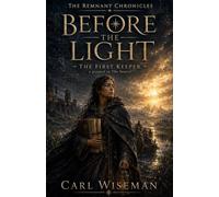 Before the Light: The Remnant Chronicles: Prequel