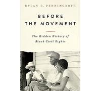 Before the Movement: The Hidden History of Black Civil Rights