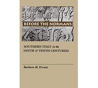 Before the Normans: Southern Italy in the Ninth and Tenth Centuries