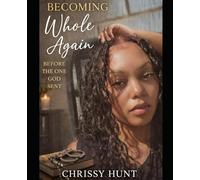 Before The One God Sent: A True Story Of Survival, Faith and God-Sent Love.