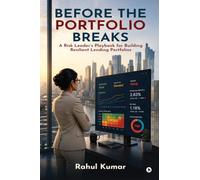 Before the Portfolio Breaks: A Risk Leader's Playbook for Building Resilient Lending Portfolios