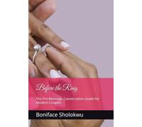Before the Ring: The Pre-Marriage Conversation Guide for Modern Couples