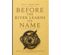 Before the River Learns Its Name: SILT, Book Two