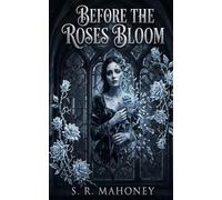 Before the Roses Bloom
