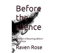 Before the silence: A Memoir of Becoming, Before I Had a Voice: 3