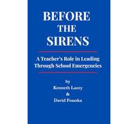 Before the Sirens: A Teacher’s Role in Leading Through School Emergencies