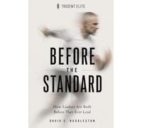 BEFORE THE STANDARD: How Leaders Are Built Before They Ever Lead