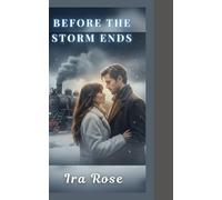Before the Storm Ends: A Tale of Secrets and Hearts