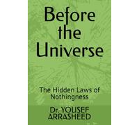 Before the Universe: The Hidden Laws of Nothingness