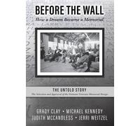 BEFORE THE WALL: How a Dream Became a Memorial