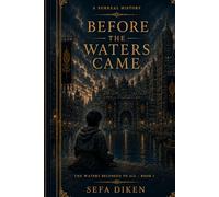 Before the Waters Came: The Waters Belonged to All - Book I