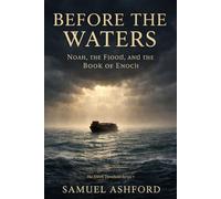 Before the Waters: Noah, the Flood, and the Book of Enoch