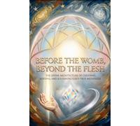 BEFORE THE WOMB, BEYOND THE FLESH: The Divine Architecture of Choosing, Sending, and Sustaining God’s True Messenger