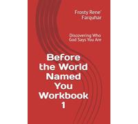 Before the World Named You Workbook 1: Discovering Who God Says You Are