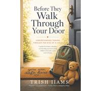 Before They Walk Through Your Door: Understanding Trauma Through the Eyes of a Child