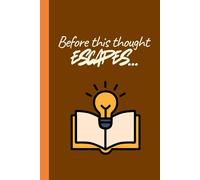 Before This Thought Escapes: A Mindful Journal for Moments You Don’t Want to Forget
