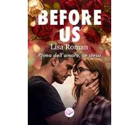 Before us. Prima dell'amore, se stessi