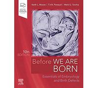 Before we Are Born, Essentials of Embryology and Birth Defects, 10th Edition