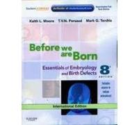 BEFORE WE ARE BORN : ESSENTIALS OF EMBRYOLOGY AND BIRTH DEFECTS 8ED (PB)
