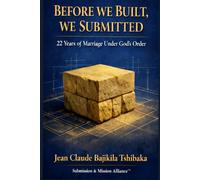 Before We Built, We Submitted: 22 Years of Marriage Under God’s Order