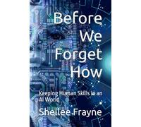 Before We Forget How: Keeping Human Skills in an AI World
