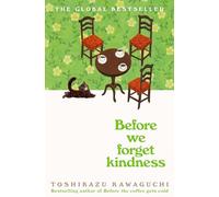 Toshikazu Kawaguchi Before We Forget Kindness (Copertina rigida)