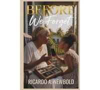 Before We Forget: Stories, Traditions, and Ordinary Lives Worth Remembering