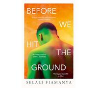 Before We Hit the Ground: A powerful new literary novel for fans of Open Water and Transcendent Kingdom