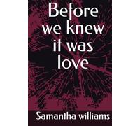 Before we knew it was love