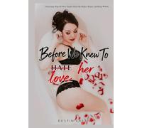 Before We Knew To Hate Her: Unlearning What We Were Taught About Our Bodies, Beauty, and Being Women