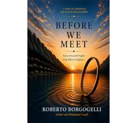 Before We Meet: Discovering the Invisible Lens That Shapes Every Relationship