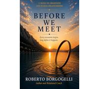 Before We Meet: Discovering the Invisible Lens That Shapes Every Relationship