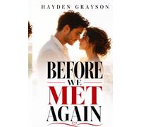 Before We Met Again: A Heartbreaking Novel of Lost Love, Second Chances, and Finding Your Way Back