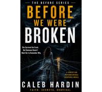 BEFORE WE WERE BROKEN: A Christian Psychological Suspense Series: 1
