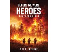 Before We Were Heroes: Southern Fires
