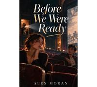 Before We Were Ready