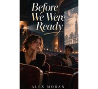 Before We Were Ready