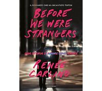 Before We Were Strangers. Una storia d'amore