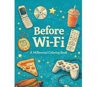 Before Wi-Fi: A Millenial Coloring Book