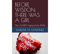 before WISDOM; there was a GIRL: The CLARITY behind the PAIN