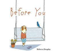 Rebecca Doughty – Before You – Libro per bambini 4-8 anni – Copertina rigida
