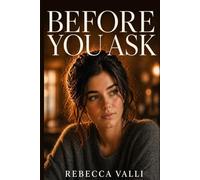 Before You Ask: A Novel