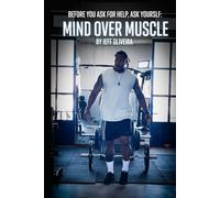 Before You Ask for Help, Ask Yourself:: Mind Over Muscle