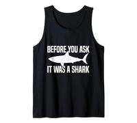 Before You Ask It Was A Shark Funny Design Canotta
