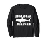 Before You Ask It Was A Shark Funny Design Maglia a Manica