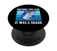 Before You Ask It Was A Shark Funny Design PopSockets PopGrip Adesivo